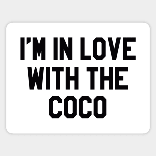 I'm in love with the coco Magnet